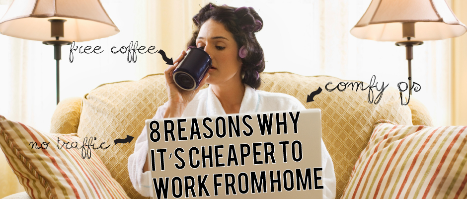 Cheaper to Work From Home