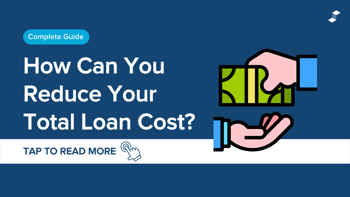 How Can You Reduce Your Total Loan Cost: Smart Strategies