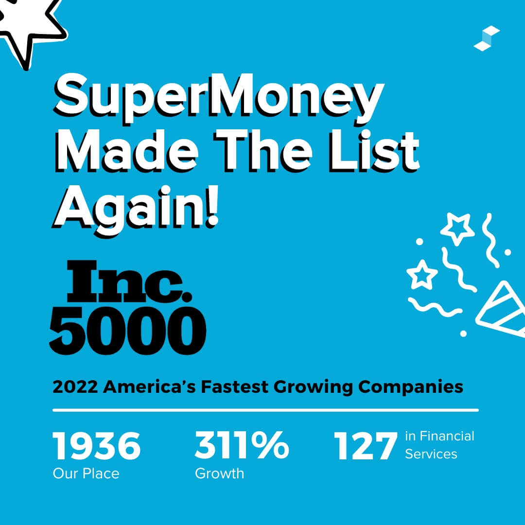 SuperMoney Made The List, Again! 2022 Inc. 5000 Of Fastest Growing ...